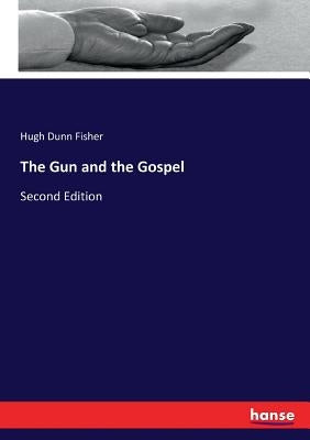 The Gun and the Gospel: Second Edition by Fisher, Hugh Dunn