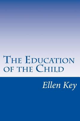 The Education of the Child by Key, Ellen