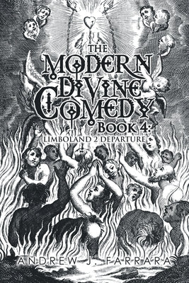 The Modern Divine Comedy Book 4: Limboland 2 Departure by Farrara, Andrew J.