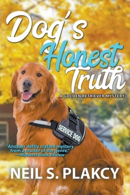 Dog's Honest Truth by Plakcy, Neil S.