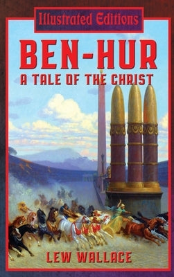 Ben-Hur: A Tale of the Christ by Wallace, Lew