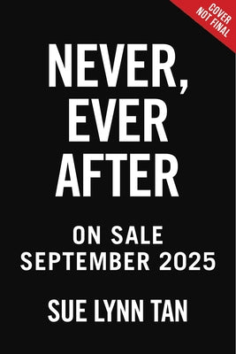 Never Ever After by Tan, Sue Lynn