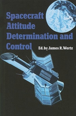 Spacecraft Attitude Determination and Control by Wertz, J. R.