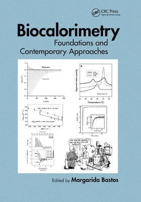 Biocalorimetry: Foundations and Contemporary Approaches by Bastos, Margarida