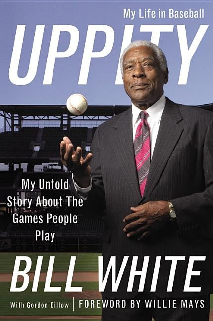 Uppity: My Untold Story About the Games People Play by White, Bill