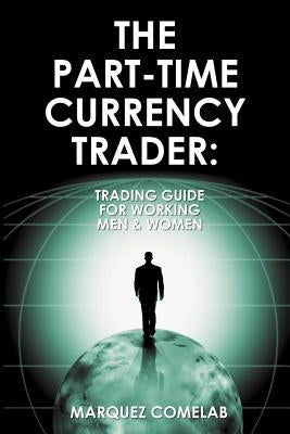 The Part-Time Currency Trader by Comelab, Marquez
