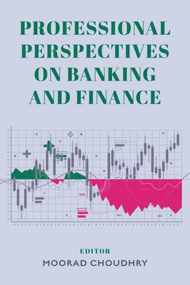 Professional Perspectives on Banking and Finance by Choudhry, Moorad