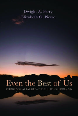Even the Best of Us by Perry, Dwight A.