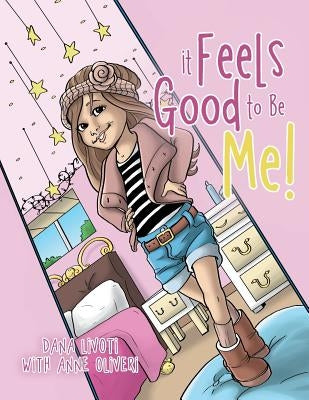 It Feels Good To Be Me! by Livoti, Dana