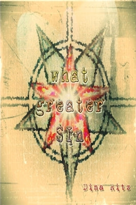 What Greater Sin by Ritz, Dina M.