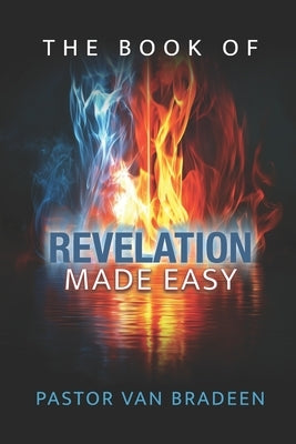 The Book of Revelation Made Easy by Bryson, James L.