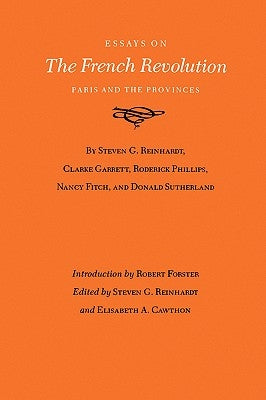 Essays on the French Revolution: Paris and the Provinces by Reinhardt, Steven G.