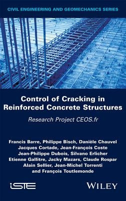 Control of Cracking in Reinforced Concrete Structures: Research Project Ceos.Fr by Barre, Francis