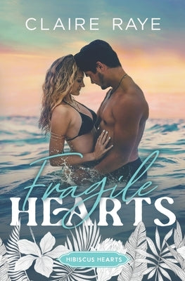 Fragile Hearts: A Friends to Lovers New Adult Romance by Raye, Claire