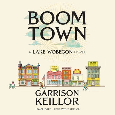 Boom Town: A Lake Wobegon Novel by Keillor, Garrison
