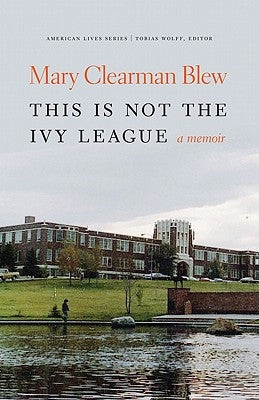 This Is Not the Ivy League by Blew, Mary Clearman