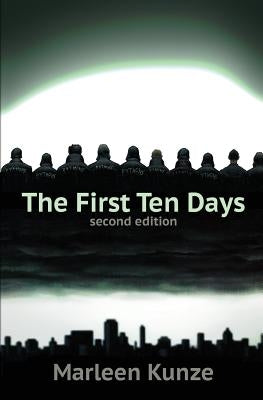 The First Ten Days: Second Edition by Kunze, Marleen