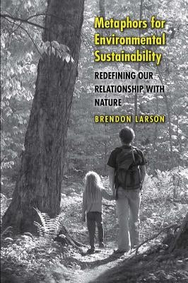 Metaphors for Envir Sustainability by Larson, Brendon
