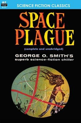 Space Plague by Smith, George O.