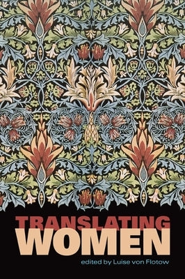 Translating Women by Von Flotow, Luise