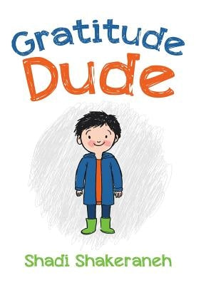Gratitude Dude by Shakeraneh, Shadi