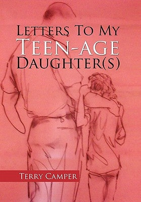 Letters to My Teen-Age Daughter(s) by Camper, Terry