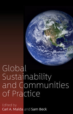 Global Sustainability and Communities of Practice by Maida, Carl a.