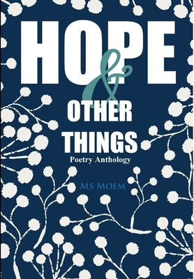 Hope & Other Things Poetry Anthology by Moem