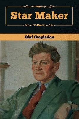 Star Maker by Stapledon, Olaf
