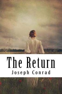 The Return by Conrad, Joseph