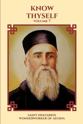 Know Thyself by Wonderworker of Aegina, Saint Nektarios
