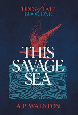 This Savage Sea by Walston, A. P.