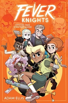 Fever Knights: Official Fake Strategy Guide by Ellis, Adam