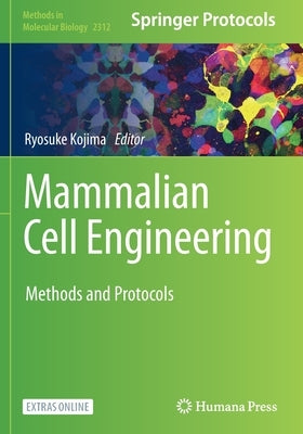 Mammalian Cell Engineering: Methods and Protocols by Kojima, Ryosuke