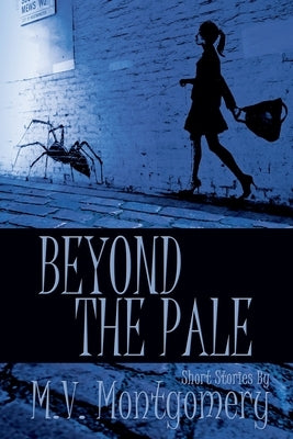 Beyond the Pale by Montgomery, M. V.