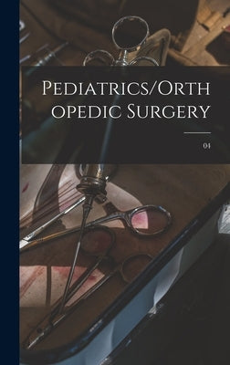 Pediatrics/Orthopedic Surgery; 04 by Anonymous