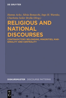 Religious and National Discourses: Contradictory Belonging, Minorities, Marginality and Centrality by Acke, Hanna
