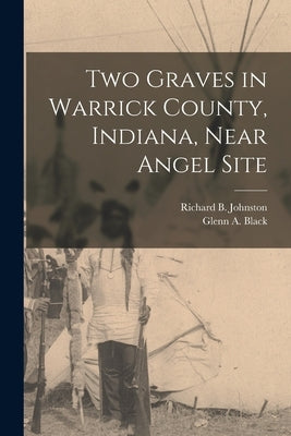 Two Graves in Warrick County, Indiana, Near Angel Site by Johnston, Richard B. (Richard Barnett)