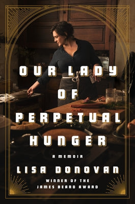Our Lady of Perpetual Hunger: A Memoir by Donovan, Lisa