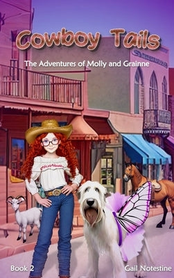 Cowboy Tails: A Molly and Grainne Story (Book 2) by Notestine, Gail E.