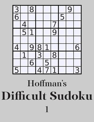 Hoffman's Difficult Sudoku 1: 250 Fun Puzzles by Hoffman, George