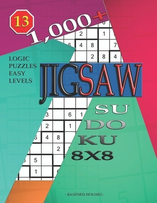 1,000 + sudoku jigsaw 8x8: Logic puzzles easy levels by Holmes, Basford