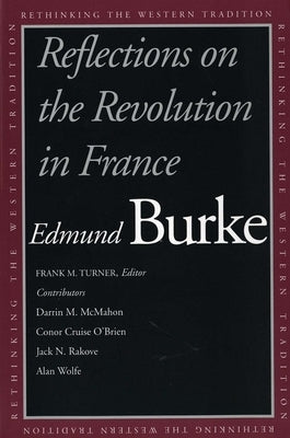 Reflections on the Revolution in France by Burke, Edmund