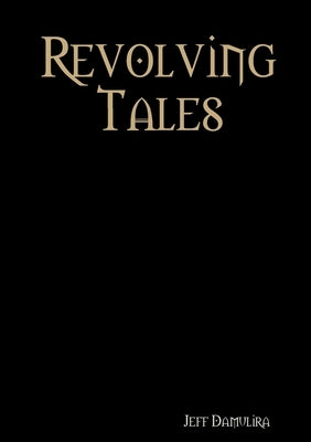 Revolving Tales by Damulira, Jeff