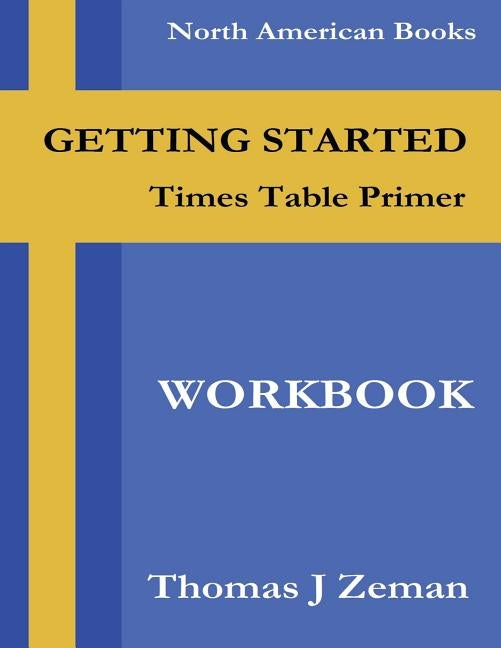 Times Table Primer: Workbook by Zeman, Thomas J.