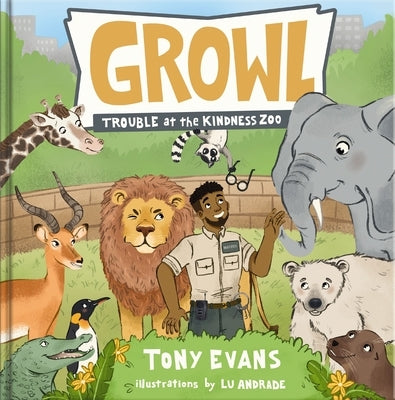 Growl: Trouble at the Kindness Zoo by Evans, Tony