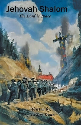 Jehovah Shalom The Lord is Peace by Dunn, Leroy