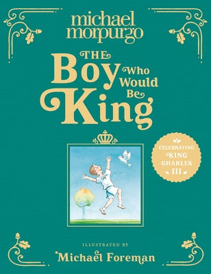 The Boy Who Would Be King by Morpurgo, Michael