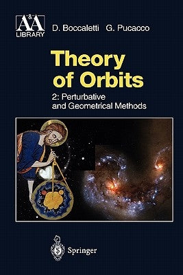 Theory of Orbits: Perturbative and Geometrical Methods by Boccaletti, Dino