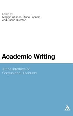 Academic Writing: At the Interface of Corpus and Discourse by Hunston, Susan